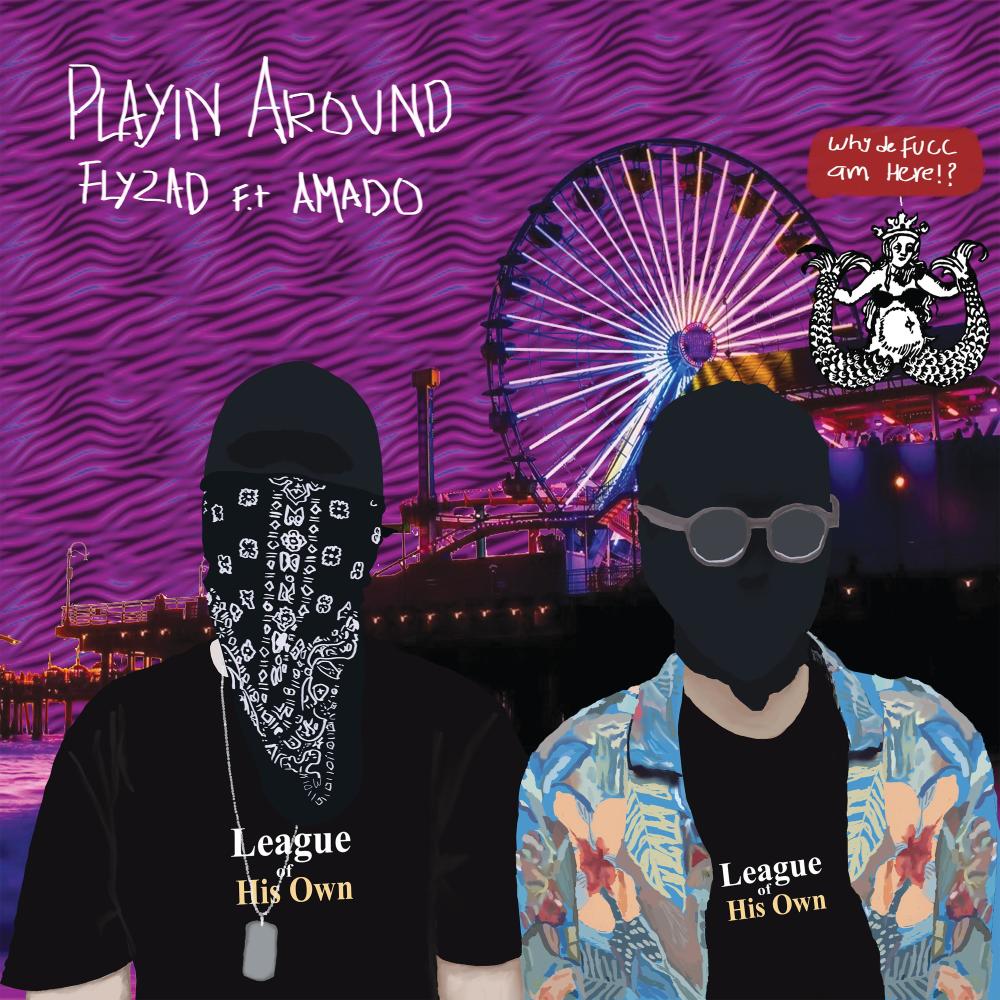 Playin' Around (feat. Flyzad & Amado)