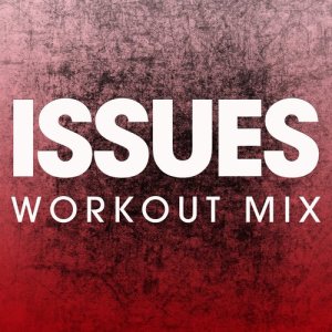 收聽Power Music Workout的Issues (Extended Workout Mix)歌詞歌曲