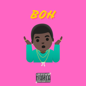 Esconosciuto的專輯BOH (single) [Explicit]