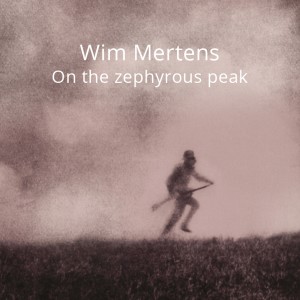 Wim Mertens的專輯On The Zephyrous Peak