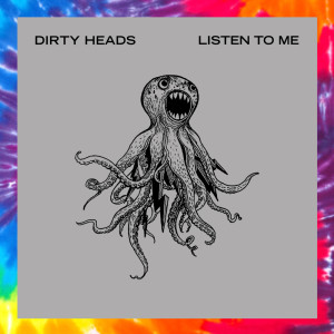 อัลบัม Listen To Me (Explicit) ศิลปิน Dirty Heads