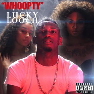 收聽Lucky Looch的Whoopty (Remix) (Explicit) (Remix|Explicit)歌詞歌曲