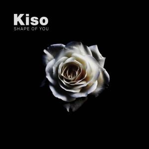收聽Kiso的Shape of You歌詞歌曲