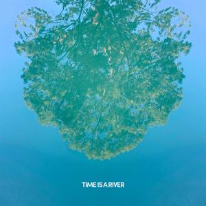 ดาวน์โหลดและฟังเพลง Time Is a River พร้อมเนื้อเพลงจาก Ateller