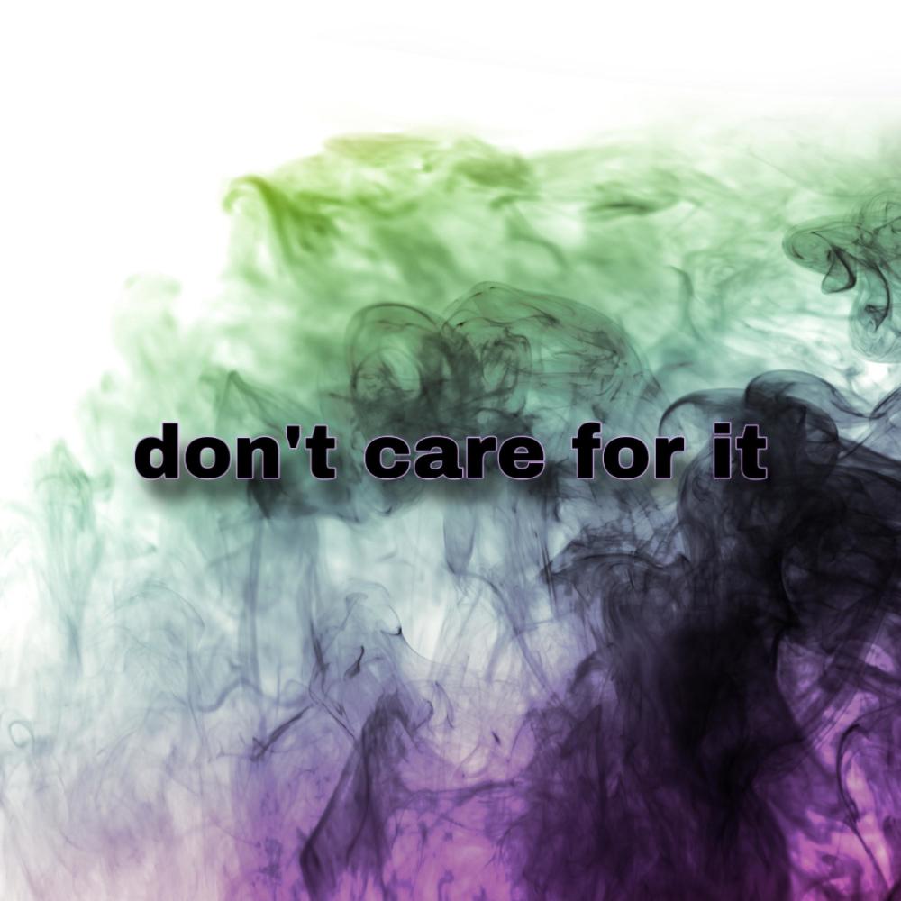 don't care for it (Explicit)