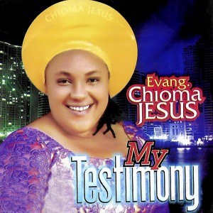 Album MY TESTIMONY from Evang. Chioma Jesus
