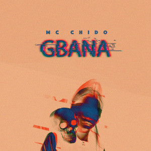 Listen to Gbana song with lyrics from Mc Chido