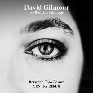 David Gilmour的專輯Between Two Points (GENTRY Remix)