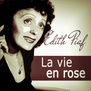 Edith Piaf & Friends的專輯La vie en rose
