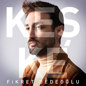 ดาวน์โหลดและฟังเพลง Keşke พร้อมเนื้อเพลงจาก Fikret Dedeoğlu