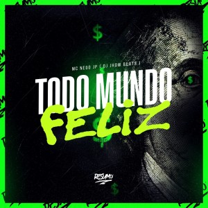TODO MUNDO FELIZ (Explicit) dari DJ Jhow Beats
