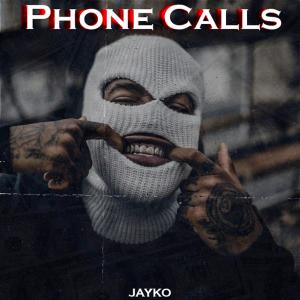 收听Jayko的Phone Calls歌词歌曲