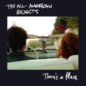 ดาวน์โหลดและฟังเพลง There's a Place พร้อมเนื้อเพลงจาก The All American Rejects