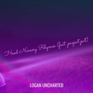 logan uncharted的专辑hood nursery rhymes (feat. Project Pat) (Explicit)
