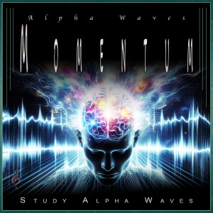 Study Alpha Waves的專輯Alpha Waves Momentum: Study the Mind, Focus Station Hour