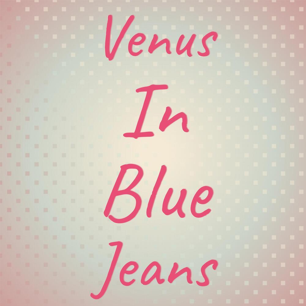 Venus In Blue Jeans