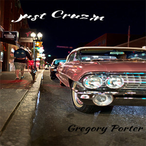 Listen to Just Cruzin song with lyrics from Gregory Porter