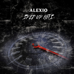 Alexio的專輯Sped Up Hits