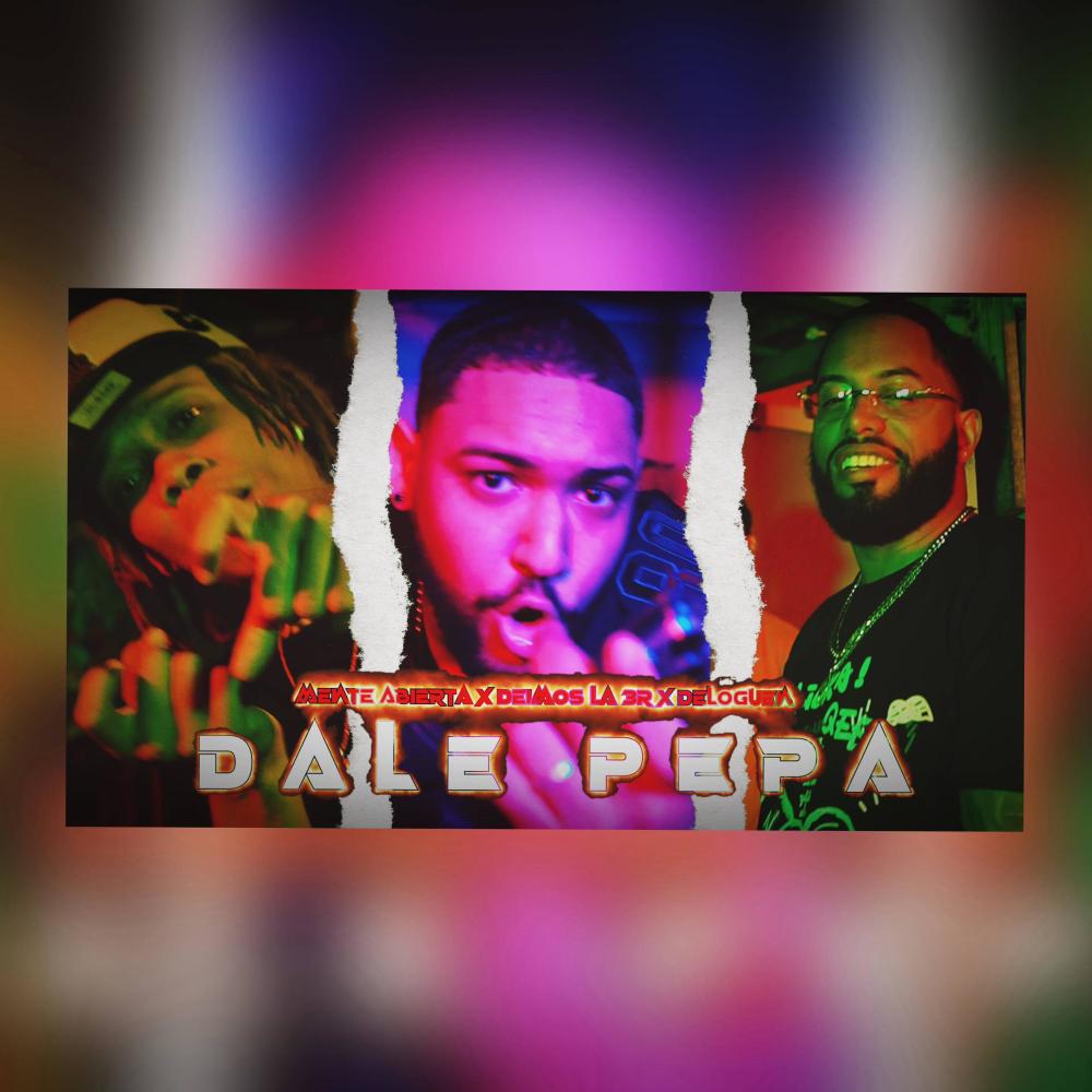 Dale pepa (feat. La3r & Mente abierta) (Explicit)
