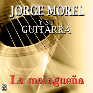 ดาวน์โหลดและฟังเพลง La Malagueña พร้อมเนื้อเพลงจาก Jorge Morel