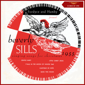 อัลบัม Fordyce & Hamby Present Beverly Sills Singing Songs for Christmas 1955 ศิลปิน Beverly Sills