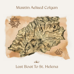 Album Last Boat to St. Helena oleh Martin Aelred Colgan