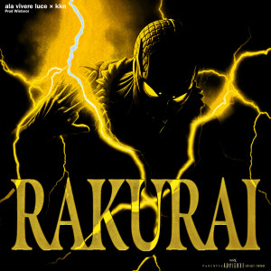 Listen to RAKURAI (Explicit) song with lyrics from ala vivere luce