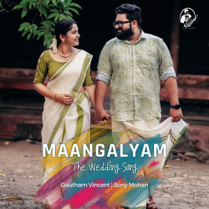 Dengarkan lagu Maangalyam - The Wedding Song nyanyian Sony Mohan dengan lirik