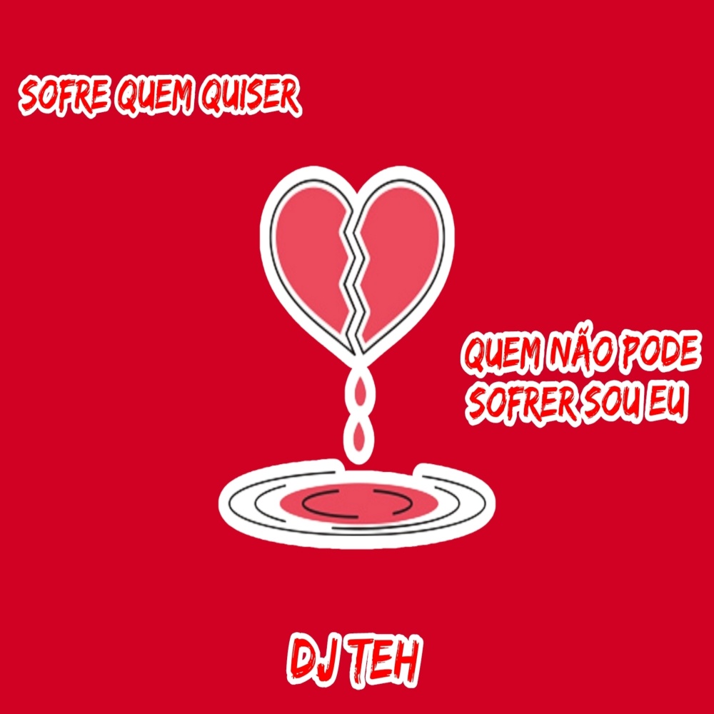 Sofre Quem Quiser, Quem Não Pode Sofrer Sou Eu (Explicit)