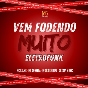 Dengarkan lagu VEM FODENDO MUITO ELETROFUNK (Explicit) nyanyian DJ CR Original dengan lirik