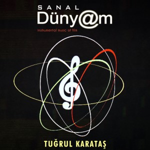 Tuğrul Karataş的專輯Sanal Dünyam