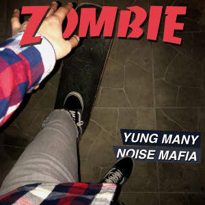 ดาวน์โหลดและฟังเพลง Zombie พร้อมเนื้อเพลงจาก Yung Many