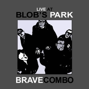 ดาวน์โหลดและฟังเพลง Brazil (Live) พร้อมเนื้อเพลงจาก Brave Combo