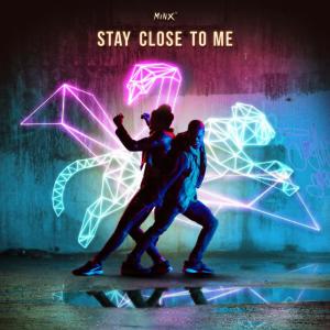 ดาวน์โหลดและฟังเพลง Stay Close To Me พร้อมเนื้อเพลงจาก Minx