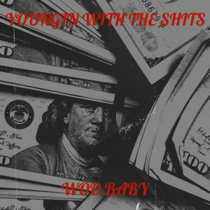Album Youngin With the Shits (Explicit) from Woo Baby