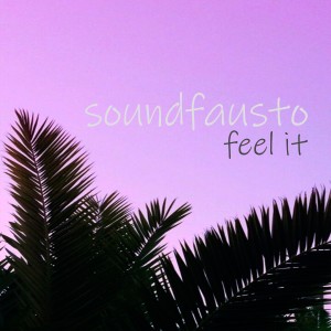 收聽SoundFausto的Feel It歌詞歌曲