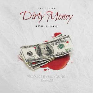 ดาวน์โหลดและฟังเพลง DIRTY MONEY (feat. REM, SVG. PROD: LIL YOUNG SXVXGE) (Explicit) พร้อมเนื้อเพลงจาก ERRE M.O.B