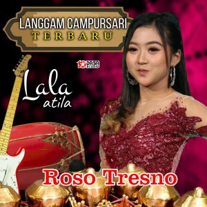 Dengarkan Roso Tresno (From "Langgam Campursari Terbaru") lagu dari Lala Atila dengan lirik
