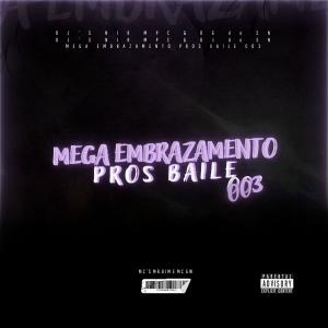 DJ DG DO SN的專輯Mega Embrazamento Pros Baile 003 (feat. DJ NIK MPC) [Explicit]