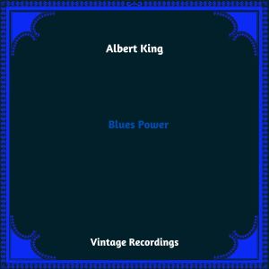 Albert King的专辑Blues Power (Hq Remastered 2023)