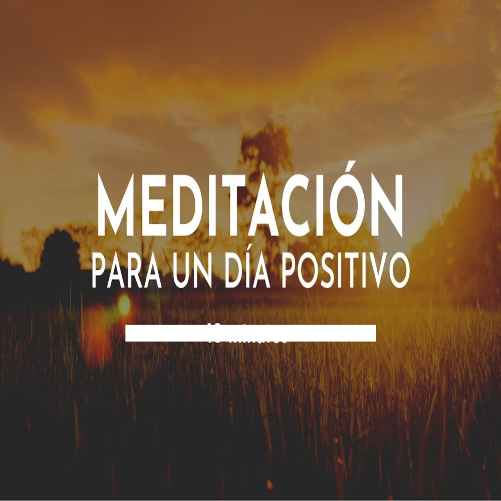 Meditación para un día positivo