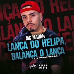 ดาวน์โหลดและฟังเพลง Lança do Helipa, Balança o Lança (Explicit) พร้อมเนื้อเพลงจาก MC Madan