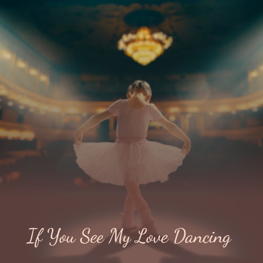 If You See My Love Dancing