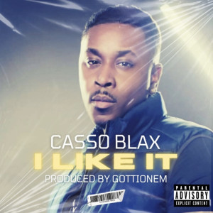 Album I Like It (Explicit) oleh Casso blax