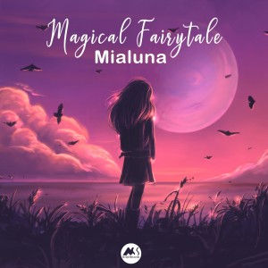 Mialuna的专辑Magical Fairytale