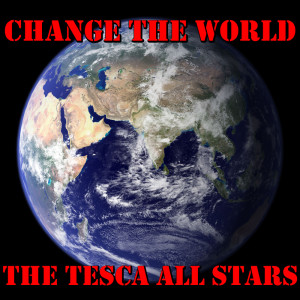 ดาวน์โหลดและฟังเพลง Change The World พร้อมเนื้อเพลงจาก The Tesca All Stars