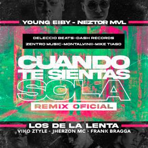 ดาวน์โหลดและฟังเพลง Cuando Te Sientas Sola (Los De La Lenta, Neztor Mvl & Young Eiby Remix) พร้อมเนื้อเพลงจาก Viko Ztyle