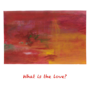 What is the love? dari Lily