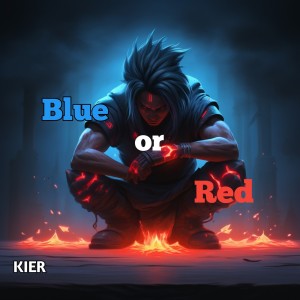 Dengarkan lagu Blue or Red nyanyian Kier dengan lirik