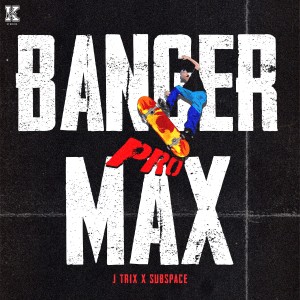 J Trix的專輯Banger Pro Max (Explicit)